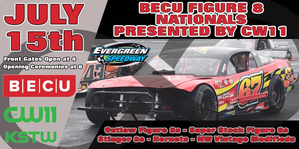 July 15th, 2023 BECU Figure 8 Nationals Presented by CW11 - Evergreen ...