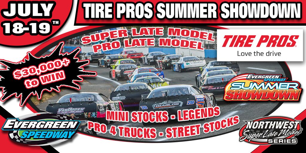July 18th-19th, 2025 Tire Pros Summer Showdown – Evergreen Speedway
